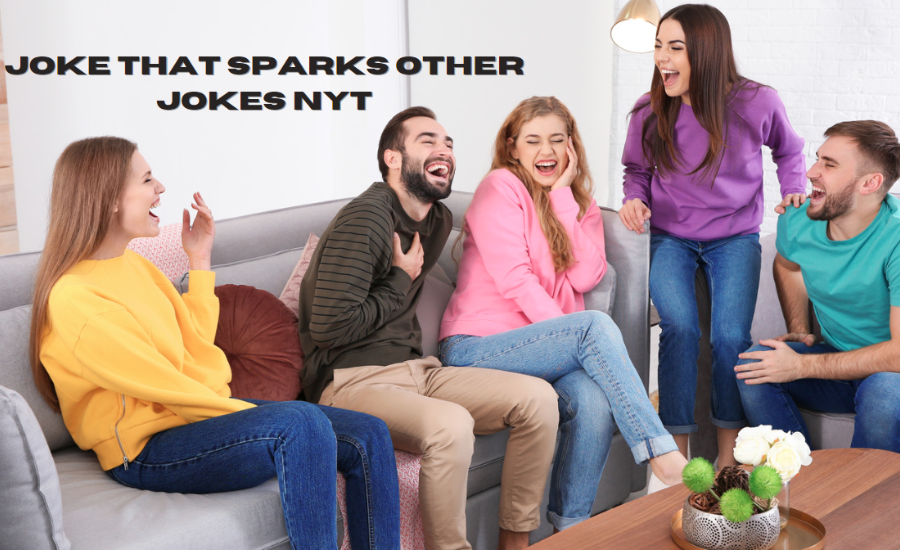 joke that sparks other jokes nyt