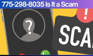 775-298-8035 is it a scam